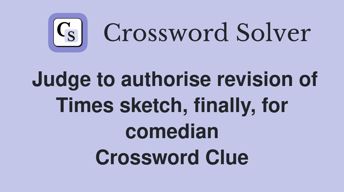 Judge to authorise revision of Times sketch, finally, for comedian